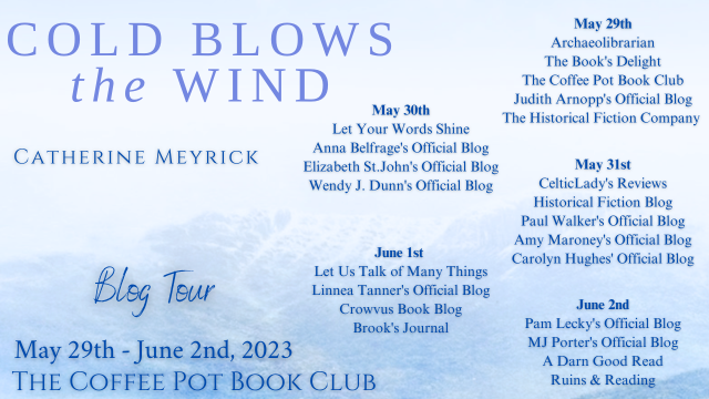 Catherine Meyrick Cold Blows the Wind #Historical Fiction #Australian Fiction #WomensFiction #BlogTour #TheCoffeePotBookClub @cameyrick1 @cathiedunn