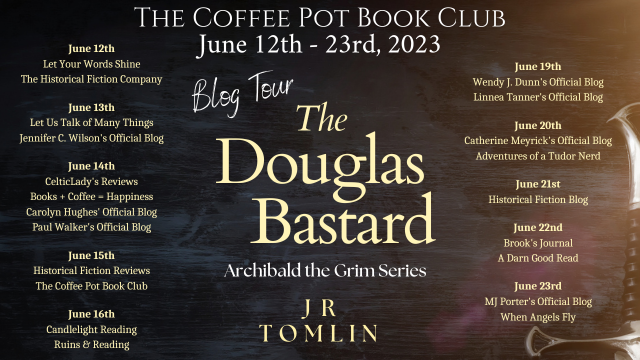 J R Tomlin The Douglas Bastard Book Review #HistoricalFiction #MedievalScotland #BlogTour #TheCoffeePotBookClub @tomlinjeanne @cathiedunn