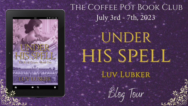 Luv Lubker Under His Spell #UnderHisSpell #TheRivalCourts #VictorianFiction #HistoricalFiction #BlogTour #TheCoffeePotBookClub @LubkerLuv @cathiedunn