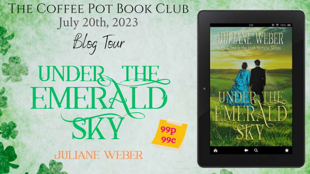 Book Spotlight Under the Emerald Sky Juliane Weber #HistoricalFiction #HistoricalRomance #Ireland #BlogTour #BookBlast #TheCoffeePotBookClub @Writer_JW @cathiedunn