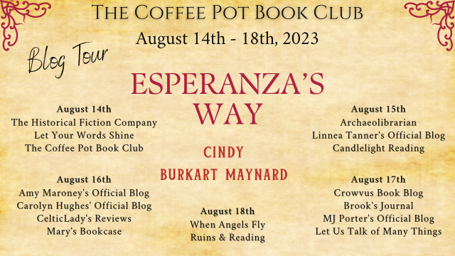 Esperanza’s Way Cindy Burkart Maynard #HistoricalFiction #Spain #womansjourney #BlogTour #TheCoffeePotBookClub @LgmtBird @cathiedunn