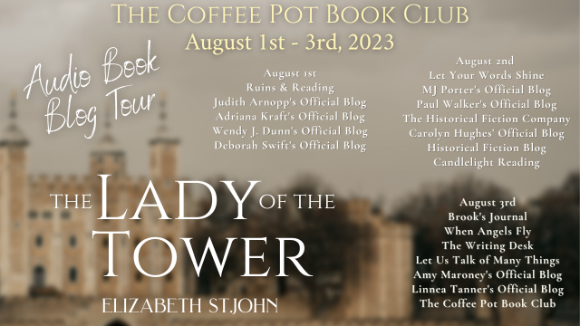 The Lady of the Tower Elizabeth St.John #HistoricalFiction #PrincesInTheTower #Audiobook #BlogTour #TheCoffeePotBookClub @ElizStJohn @cathiedunn