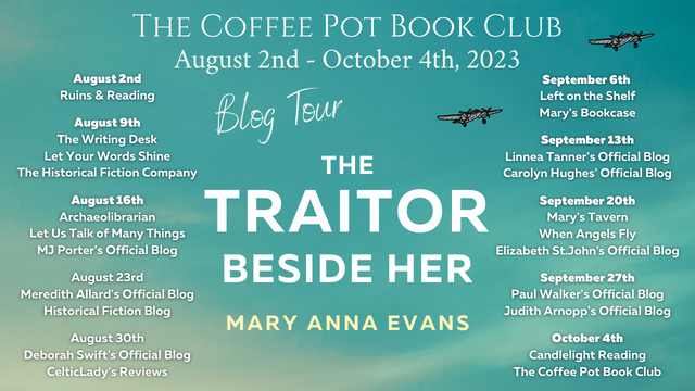 Book Review The Traitor Beside Her Mary Anna Evans #HistoricalFiction #HistoricalMystery #BlogTour #TheCoffeePotBookClub @maryannaevans @cathiedunn