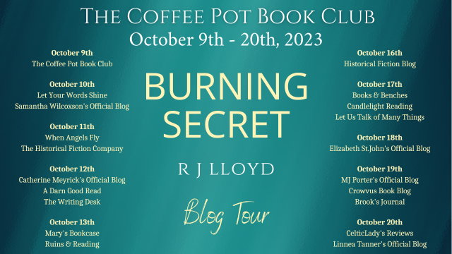 R J Lloyd Burning Secret #HistoricalFiction #FamilySaga #BlogTour #TheCoffeePotBookClub #CPBC @rjlwriteruk @cathiedunn