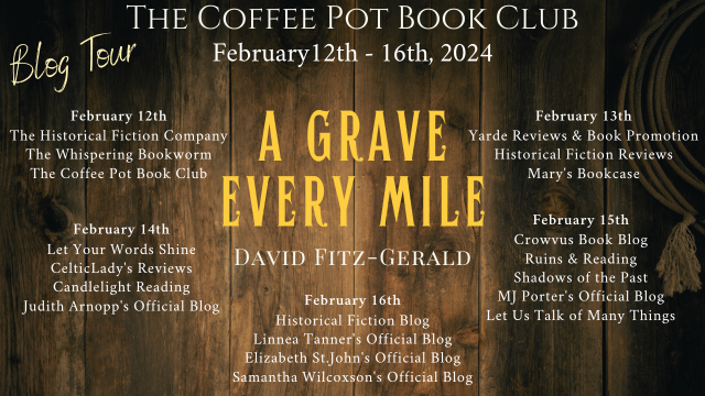 David Fitz-Gerald A Grave Every Mile #Pioneers #HistoricalWestern #WesternAdventure #BlogTour #TheCoffeePotBookClub @AuthorDAVIDFG @cathiedunn