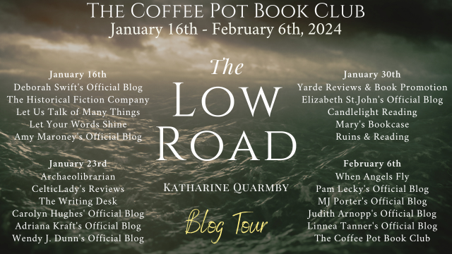 Book Review The Low Road Katharine Quarmby #WomensFiction #FeministFiction #HistoricalFiction #TheCoffeePotBookClub #BlogTour @katharineq_ @thecoffeepotbookclub
