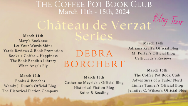 Debra Borchert Château de Verzat Series #ChateauDeVerzatSeries #HerOwnLegacy #HerOwnRevolution #DebraBorchertAuthor #BlogTour #CoffeePotBookClub @debraborchert @cathiedunn