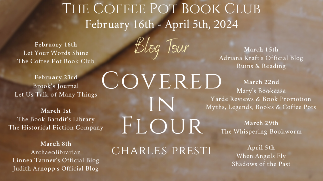 Charles Presti Covered in Flour #HistoricalFiction #coveredinflourjourney #comingofage #BlogTour #TheCoffeePotBookClub @cathiedunn