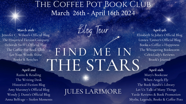 Jules Larimore Find Me in the Stars #HistoricalFiction #Huguenots #RenaissanceFiction #WomensFiction #BlogTour #TheCoffeePotBookClub @jules_larimore @cathiedunn